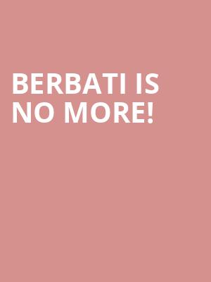 Berbati is no more
