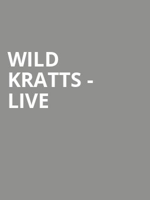 Wild Kratts Live, Keller Auditorium, Portland