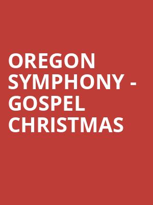 Oregon Symphony - Gospel Christmas Poster