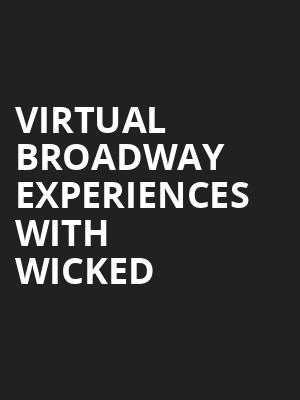Virtual Broadway Experiences with WICKED, Virtual Experiences for Portland, Portland