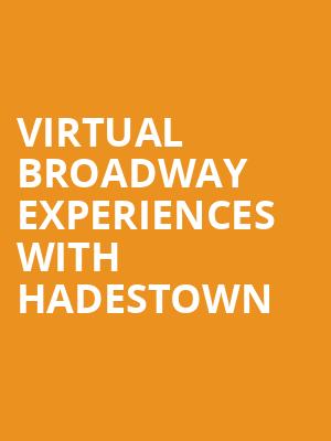 Virtual Broadway Experiences with HADESTOWN, Virtual Experiences for Portland, Portland