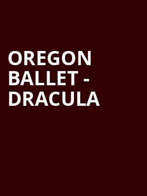 Oregon Ballet - Dracula Poster