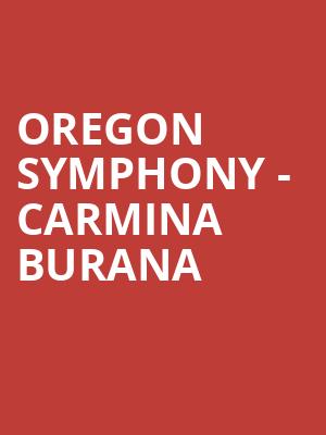 Oregon Symphony - Carmina Burana Poster