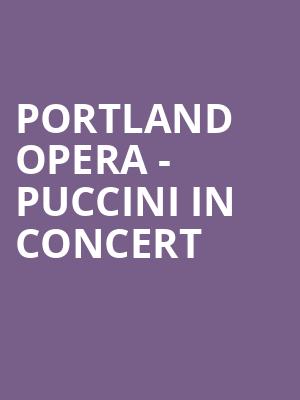 Portland Opera - Puccini in Concert Poster