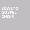 Soweto Gospel Choir, Arlene Schnitzer Concert Hall, Portland