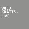Wild Kratts Live, Keller Auditorium, Portland