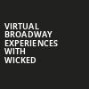 Virtual Broadway Experiences with WICKED, Virtual Experiences for Portland, Portland
