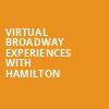 Virtual Broadway Experiences with HAMILTON, Virtual Experiences for Portland, Portland