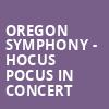 Oregon Symphony Hocus Pocus in Concert, Arlene Schnitzer Concert Hall, Portland