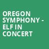 Oregon Symphony Elf in Concert, Arlene Schnitzer Concert Hall, Portland