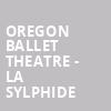 Oregon Ballet Theatre La Sylphide, Keller Auditorium, Portland