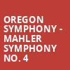 Oregon Symphony Mahler Symphony No 4, Arlene Schnitzer Concert Hall, Portland