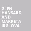 Glen Hansard and Marketa Irglova, Arlene Schnitzer Concert Hall, Portland