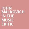 John Malkovich in The Music Critic, Arlene Schnitzer Concert Hall, Portland