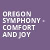 Oregon Symphony Comfort and Joy, Arlene Schnitzer Concert Hall, Portland
