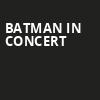Batman in Concert, Arlene Schnitzer Concert Hall, Portland