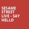 Sesame Street Live Say Hello, Keller Auditorium, Portland