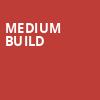Medium Build, Wonder Ballroom, Portland
